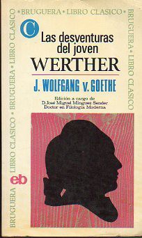 Johann Wolfgang von Goethe: Las desventuras del joven Werther (Paperback, Spanish language, 1968, Bruguera)