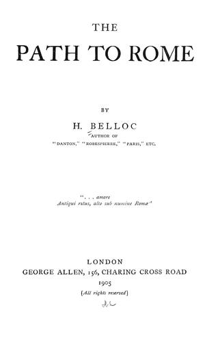 Hilaire Belloc: The path to Rome (1905, Allen)