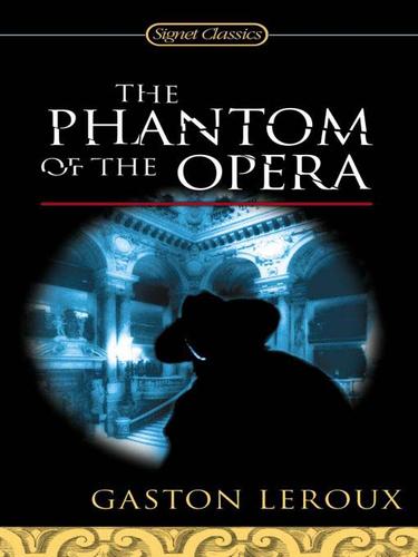 Gaston Leroux: The Phantom of the Opera (EBook, 2009, Penguin USA, Inc.)