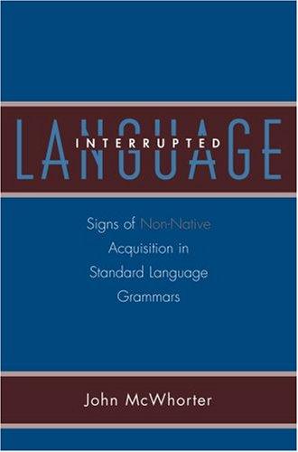John H. McWhorter, John McWhorter: Language Interrupted (Hardcover, 2007, Oxford University Press, USA)