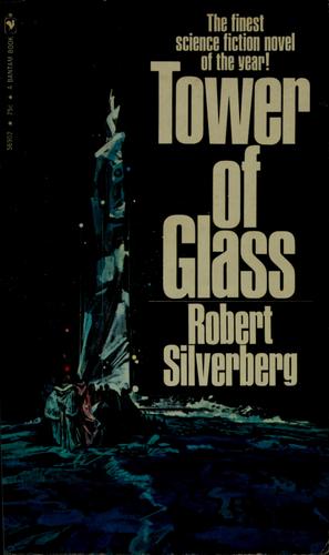 Robert Silverberg: Tower of glass (1970, Scribner)