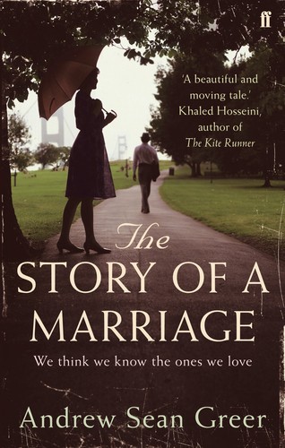 Andrew Sean Greer: The Story of a Marriage (2009, Faber)