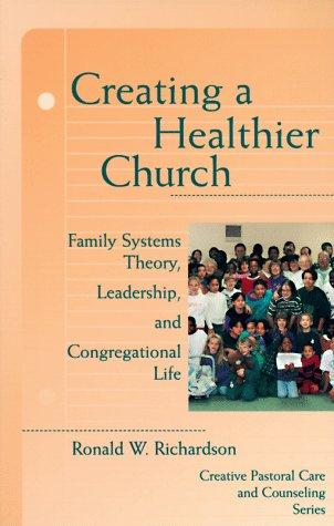 Creating a healthier church (1996, Fortress Press)