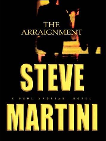 Steve Martini: The arraignment (2003, Thorndike Press)