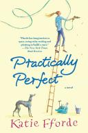 Katie Fforde: Practically Perfect (Hardcover, 2008, St. Martin's Press)