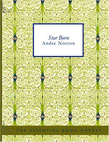 Star Born (Large Print Edition) (Paperback, 2007, BiblioBazaar)