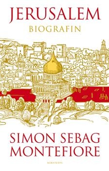 Simon Sebag-Montefiore: Jerusalem (Hardcover, Swedish language, 2011, Norstedt)