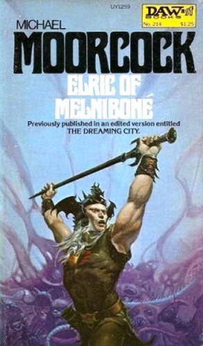 Michael Moorcock: Elric of Melniboné (Paperback, 1976, DAW)