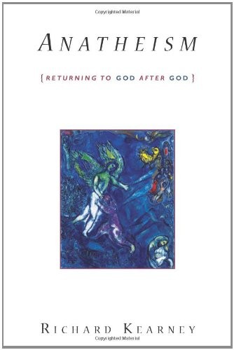 Richard Kearney: Anatheism (Paperback, 2011, Columbia University Press)