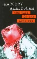 Margery Allingham: The Case of the Late Pig (Hardcover, 1999, BBC Audiobooks America)