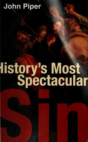 John Piper: Spectacular sins (2008, Crossway Books)