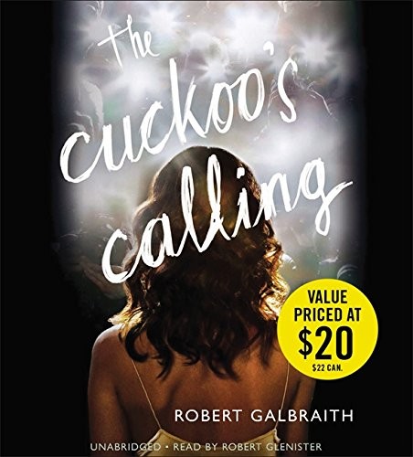 J. K. Rowling, Robert Galbraith: The Cuckoo's Calling (AudiobookFormat, 2014, Mulholland Books)