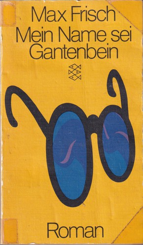 Max Frisch: Mein Name sei Gantenbein (German language, 1972, Fischer Taschenbuch Verlag, Fischer Taschenbuch)
