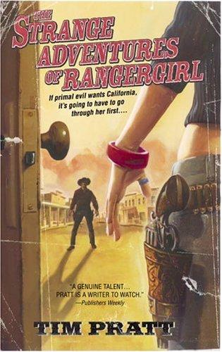 Tim Pratt: The Strange Adventures of Rangergirl (Paperback, 2005, Spectra)