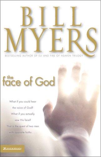 Bill Myers: The face of God (2002, Zondervan)