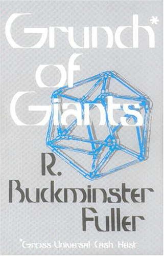 R. Buckminster Fuller: Grunch of Giants (Paperback, 2004, Book Publishing Company (TN))