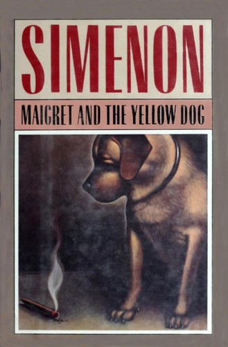 Georges Simenon: Maigret and the yellow dog (Hardcover, 1987, Harcourt Brace Jovanovich)