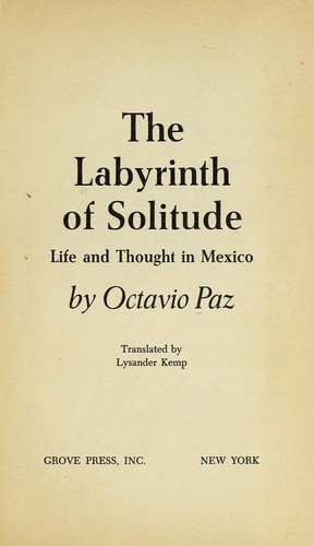 Octavio Paz: The labyrinth of solitude: life and thought in Mexico. (1962, Grove Press)