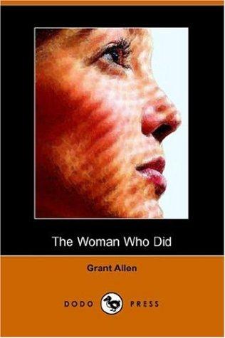 Grant Allen: The Woman Who Did (Paperback, 2006, Dodo Press)