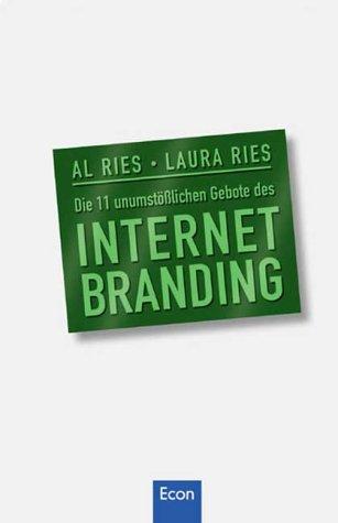 Al Ries, Laura Ries: Die 11 unumstößlichen Gebote des Internet- Branding. (Hardcover, German language, 2001, Econ)