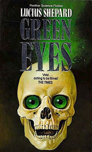 Lucius Shepard: Green eyes (Paperback, 1987, Grafton)