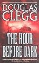 Douglas Clegg: The hour before dark (2003, Leisure)