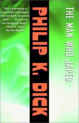 Philip K. Dick: The man who japed (2002, Vintage Books)