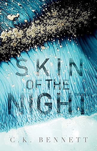 Claire D. Bennett: Skin of the Night (Paperback, 2021, Claire D. Bennett)