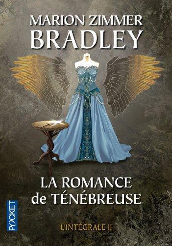 Marion Zimmer Bradley, Mercedes Lackey: La romance de Ténébreuse - L'intégrale II (French language)