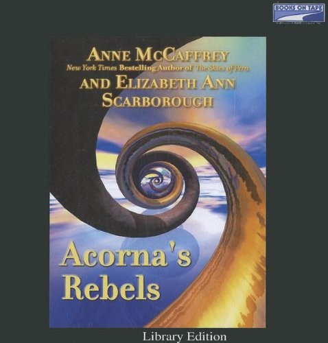 Anne McCaffrey: Acorna's Rebels (Lib)(CD) (2003, Books on Tape)