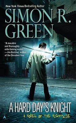 Simon R. Green: A Hard Day's Knight (Paperback, 2011, Ace)