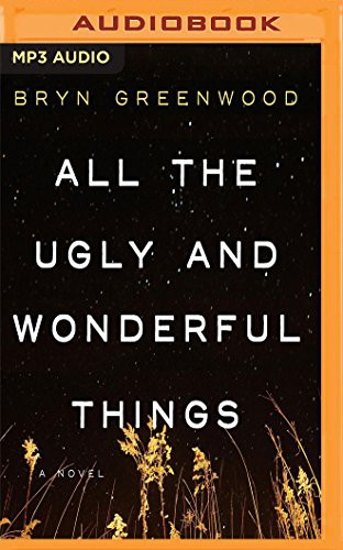 Jorjeana Marie, Bryn Greenwood: All the Ugly and Wonderful Things (AudiobookFormat, 2016, Audible Studios on Brilliance Audio, Audible Studios on Brilliance)