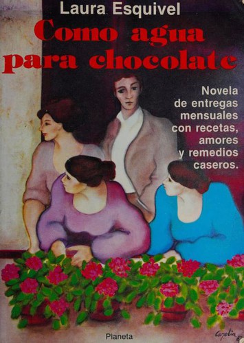 Como agua para chocolate (Paperback, Spanish language, 1996, Editorial Planeta Mexicana)