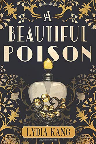 Lydia Kang: A beautiful poison (2017, Amazon Publishing)