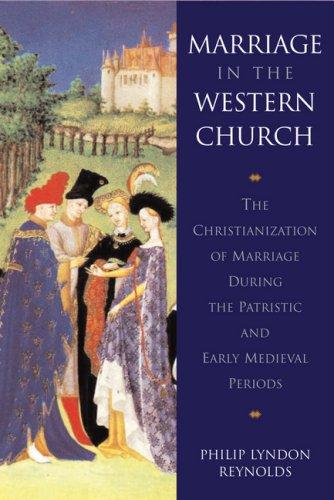 Philip Lyndon Reynolds: Marriage in the Western Church (1994, E.J. Brill)