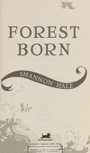 Shannon Hale: Forest born (2010, Bloomsbury)