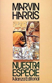 Marvin Harris: Nuestra especie (Spanish language, 1991, Alianza)