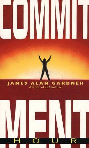 James Alan Gardner: Commitment Hour (1998, Eos)