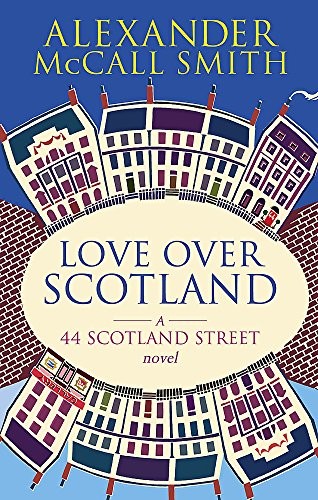 Alexander McCall Smith: 'LOVE OVER SCOTLAND: 44, SCOTLAND STREET, VOLUME 3' (2007, Abacus)