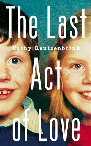 Cathy Rentzenbrink: The Last Act of Love (Hardcover, 2001, Picador, imusti)