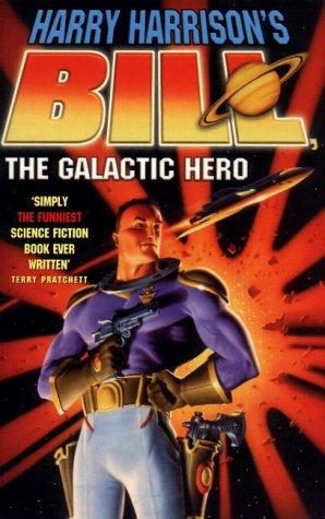 Harry Harrison: Bill, the Galactic Hero (Paperback, 1999, Gollancz)