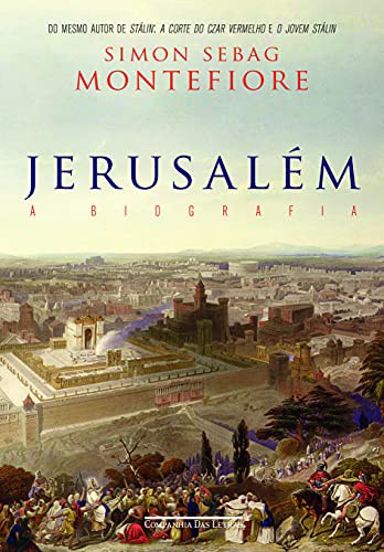 Simon Sebag-Montefiore: Jerusalém (Paperback, Portuguese language, 2013, Companhia das Letras)