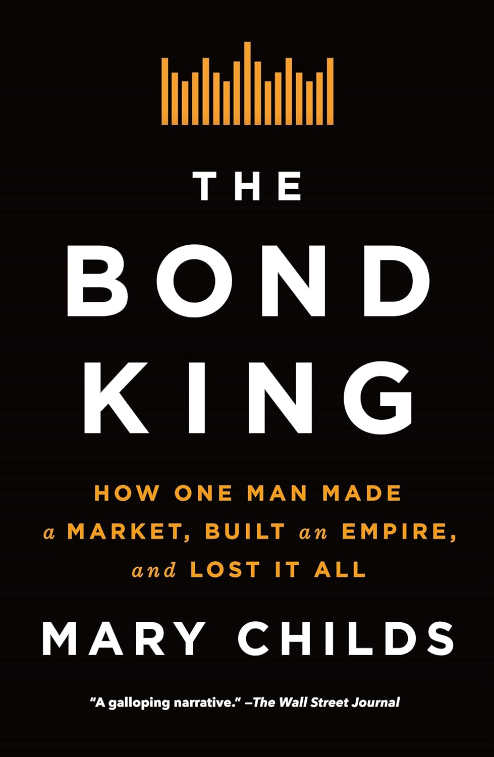 Mary Childs: The Bond King (2022, Flatiron Books)
