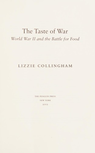 Lizzie Collingham: The taste of war (2012, Penguin Press)