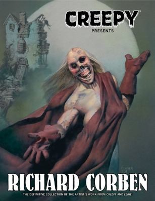 Richard Corben: Creepy Presents Richard Corben (2012, Dark Horse Comics, Dark Horse Books)
