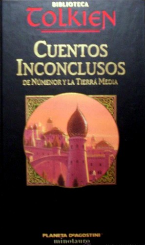 Cuentos Inconclusos de Númenor y la Tierra Media (Hardcover, Spanish language, 2002, Ediciones Minotauro)