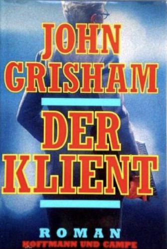 John Grisham: Der Klient (Hardcover, German language, 1994, Hoffmann & Campe)