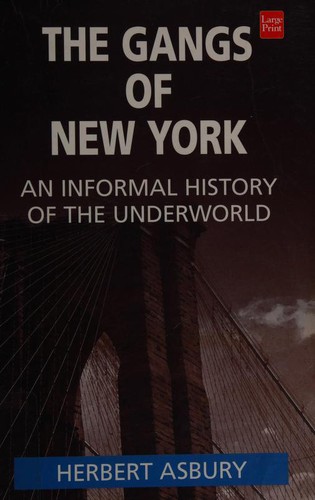 Herbert Asbury: The Gangs of New York (Paperback, 2003, Wheeler Publishing)