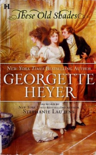 Georgette Heyer: These Old Shades (2003, HQN)