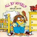 Mercer Mayer: All by Myself (Golden Look-Look Books) (Hardcover, 1985, Random House)